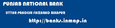 PUNJAB NATIONAL BANK  UTTAR PRADESH FAIZABAD BIKAPUR   banks information 